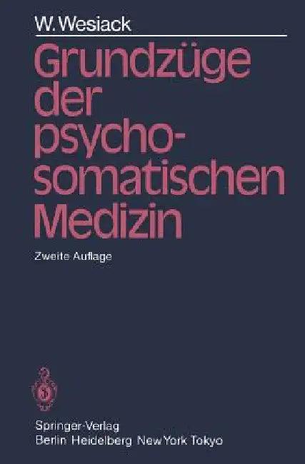 Grundzüge Der Psychosomatischen Medizin (English, W. Wesiack)