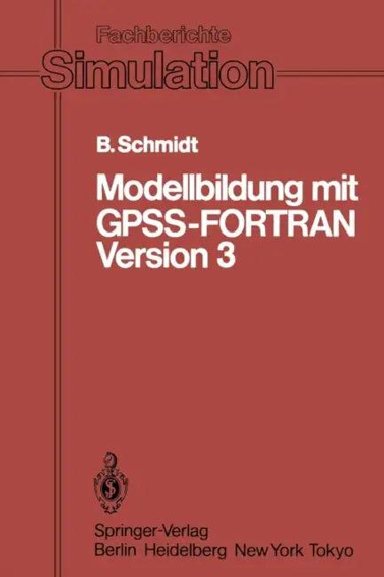 Modellbildung Mit Gpss-FORTRAN Version 3 (English, Bernd Schmidt)