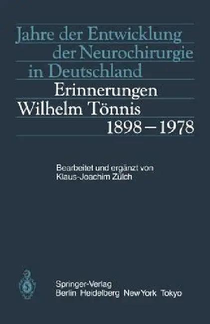 Jahre Der Entwicklung Der Neurochirurgie in Deutschland (English, K. -J Zülch | K. -J Zülch)
