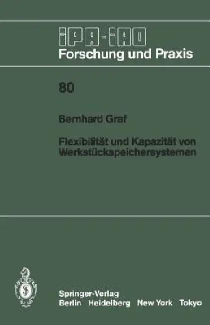 Flexibilität Und Kapazität Von Werkstückspeichersystemen (English, B. Graf)