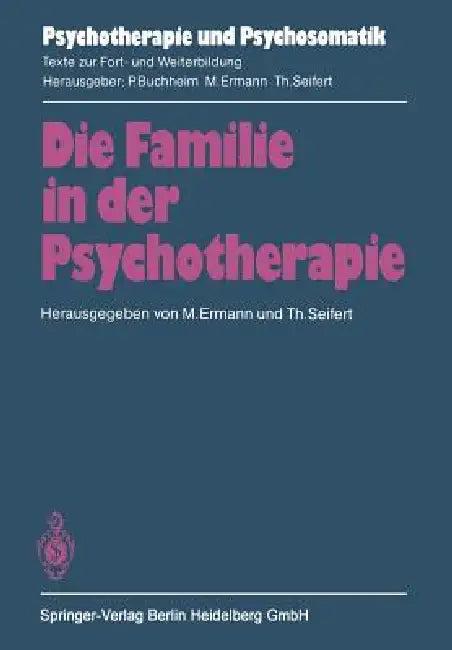 Die Familie in Der Psychotherapie (English, M. Ermann | T. Bauriedl | T. Seifert)