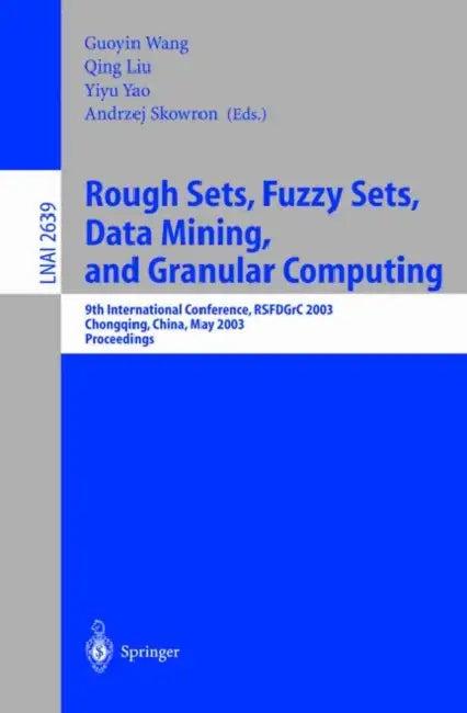 Rough Sets, Fuzzy Sets, Data Mining, and Granular Computing (English, Guoyin Wang | Qing Liu | Yiyu Yao)