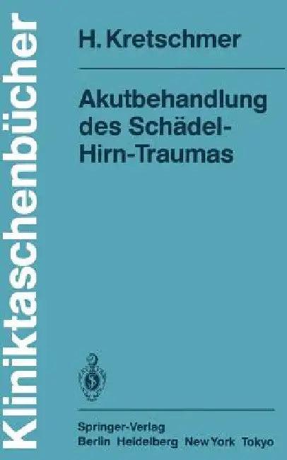 Akutbehandlung Des Schädel-Hirn-Traumas (English, H. Kretschmer)