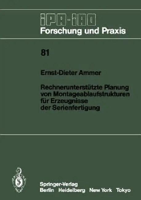 Rechnerunterstützte Planung Von Montageablaufstrukturen Für Erzeugnisse Der Serienfertigung (English, Ernst-Dieter Ammer)