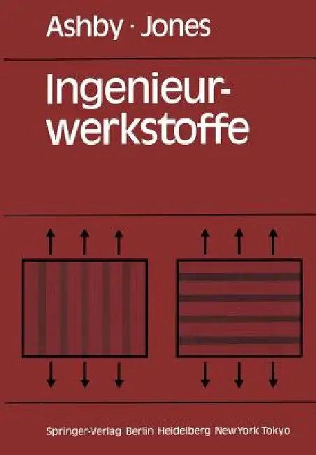 Ingenieurwerkstoffe (English, Michael F. Ashby | Peter P. Schepp | David R. H. Jones)