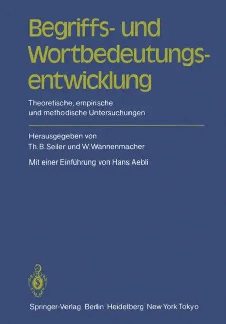Begriffs- Und Wortbedeutungsentwicklung (English, Thomas B. Seiler | H. Aebli | Wolfgang Wannenmacher)