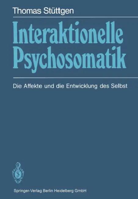Interaktionelle Psychosomatik (English, Thomas Stüttgen)