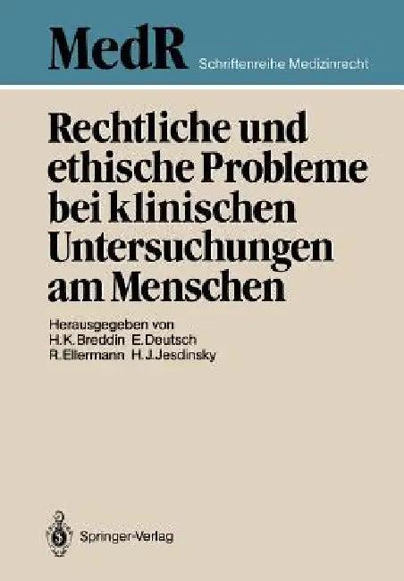 Rechtliche Und Ethische Probleme Bei Klinischen Untersuchungen Am Menschen (English, Hans K. Breddin | Erwin Deutsch | Rolf Ellermann)