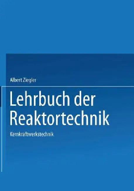 Lehrbuch Der Reaktortechnik (English, Johannes Heithoff | A. Ziegler)