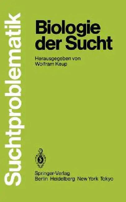 Biologie Der Sucht (English, Wolfram Keup)