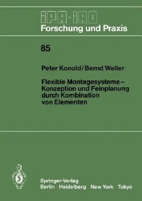 Flexible Montagesysteme-Konzeption Und Feinplanung Durch Kombination Von Elementen (English, Peter Konold | Bernd Weller)