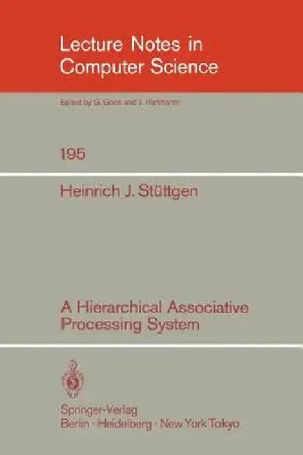 A Hierarchical Associative Processing System (English, Heinrich J. Stüttgen)