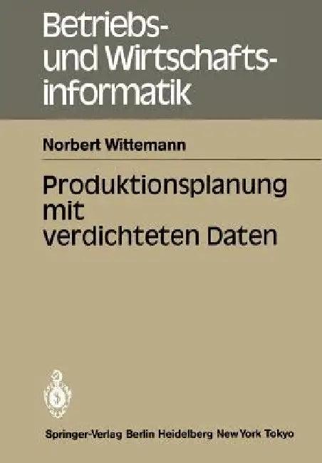 Produktionsplanung Mit Verdichteten Daten (English, Norbert Wittemann)