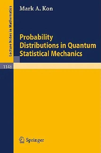 Probability Distributions in Quantum Statistical Mechanics (English, Mark a. Kon)