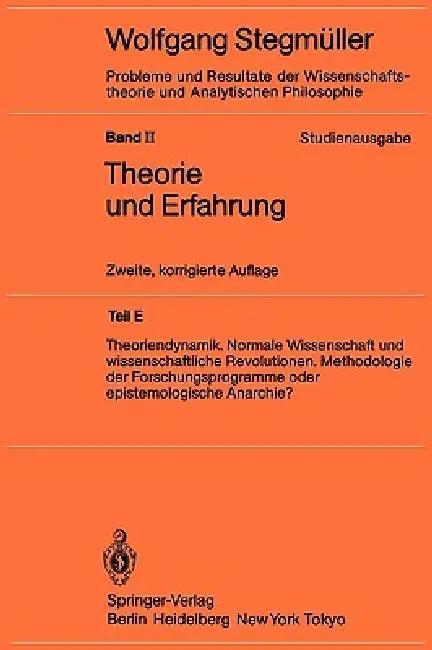 Theoriendynamik Normale Wissenschaft Und Wissenschaftliche Revolutionen Methodologie Der Forschungsp (English, Wolfgang Stegmüller)
