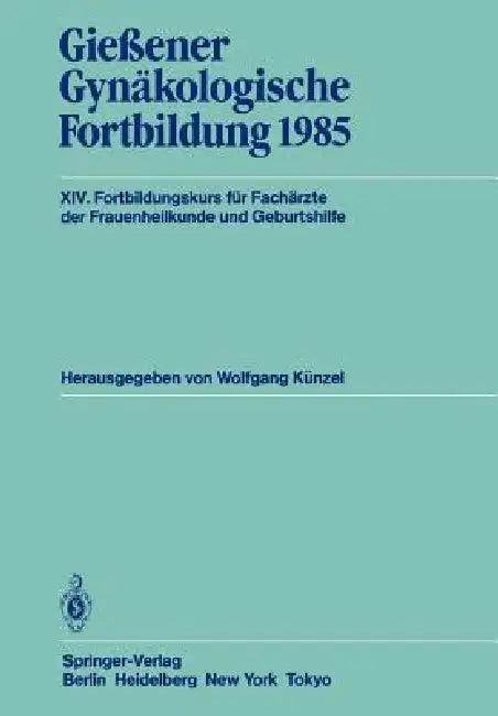 Gießener Gynäkologische Fortbildung 1985 (English, Wolfgang Künzel)
