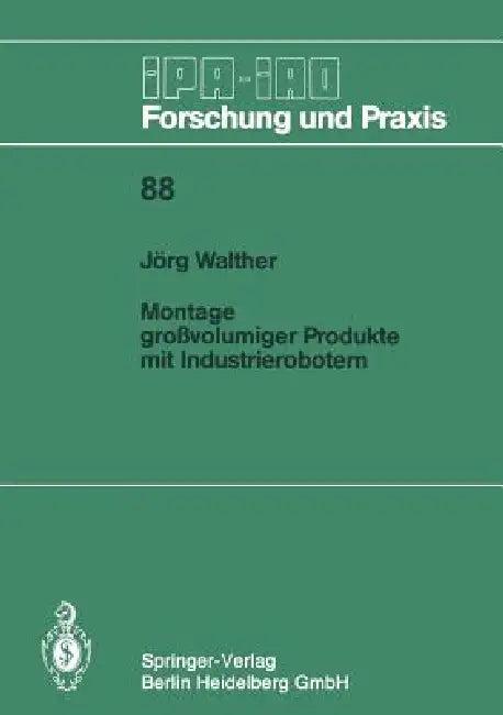 Montage Großvolumiger Produkte Mit Industrierobotern (English, Jörg Walther)