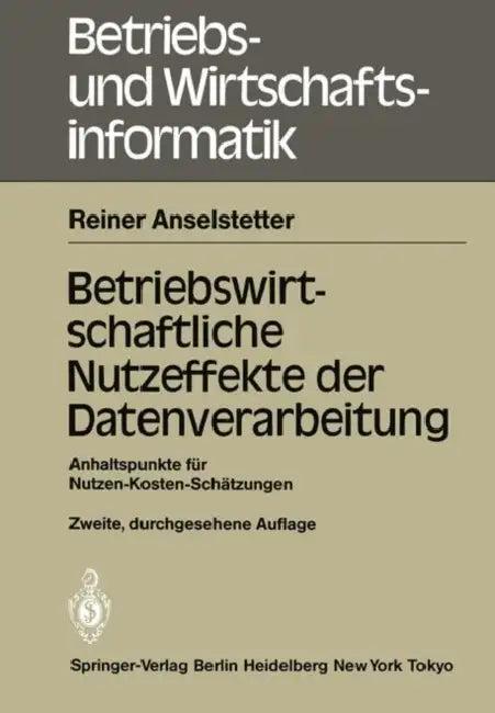 Betriebswirtschaftliche Nutzeffekte Der Datenverarbeitung (English, Reiner Anselstetter)