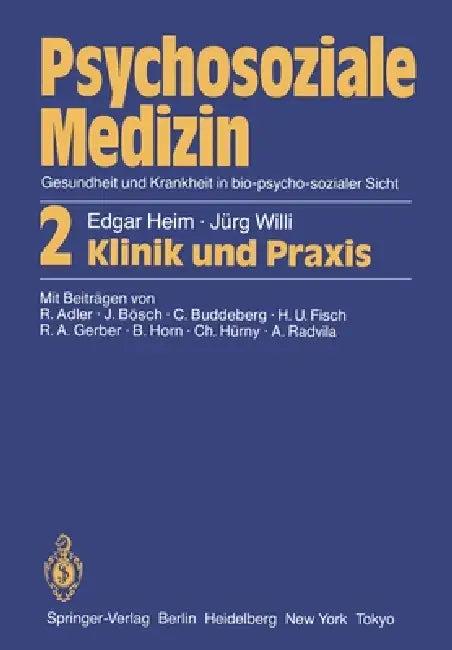 Psychosoziale Medizin Gesundheit Und Krankheit in Bio-Psycho-Sozialer Sicht (English, Edgar Heim | R. Adler | Jürg Willi)