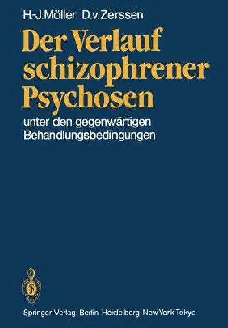 Der Verlauf Schizophrener Psychosen (English, H. J. Möller | D. V. Zerssen)