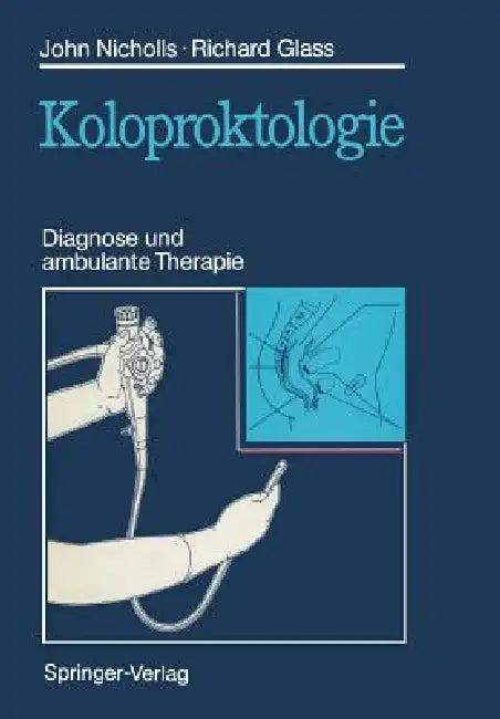 Koloproktologie (English, R. John Nicholls | Heinrich Schmelzer | Richard E. Glass)
