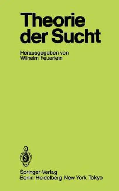 Theorie Der Sucht (English, Wilhelm Feuerlein)