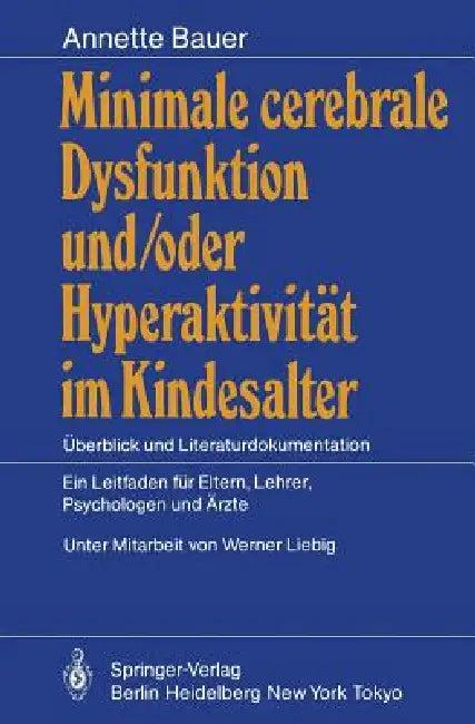 Minimale Cerebrale Dysfunktion Und/Oder Hyperaktivität Im Kindesalter (English, Werner Liebig | Annette Bauer)