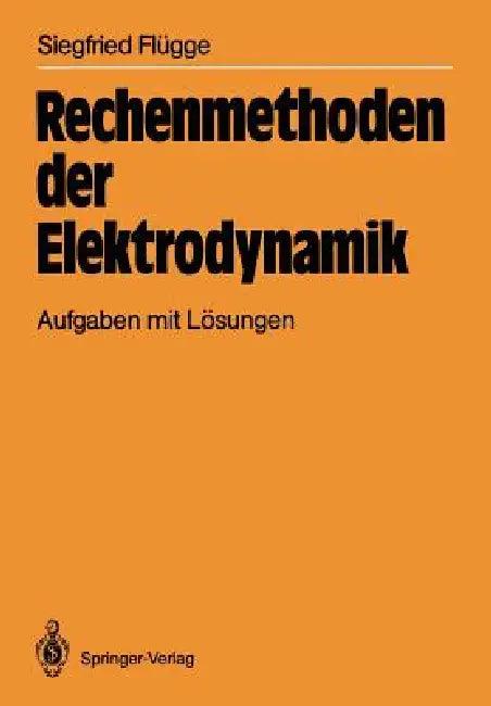Rechenmethoden Der Elektrodynamik (English, Siegfried Flügge)
