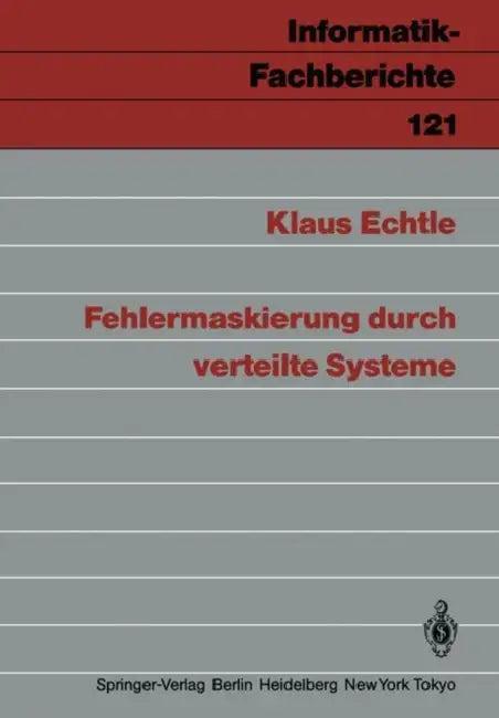 Fehlermaskierung Durch Verteilte Systeme (English, Klaus Echtle)