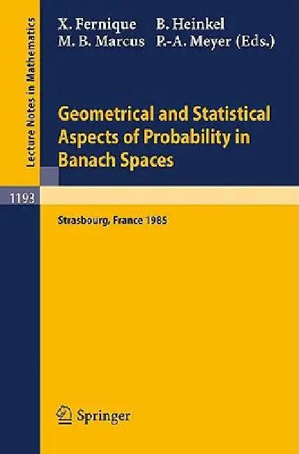 Geometrical and Statistical Aspects of Probability in Banach Spaces (English, Xavier Fernique | Bernard Heinkel | Paul-Andre Meyer)