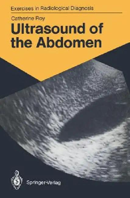 Ultrasound of the Abdomen (English, Catherine Roy | Marie-Therese Wackenheim)