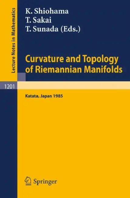 Curvature and Topology of Riemannian Manifolds (English, Katsuhiro Shiohama | Takashi Sakai | Toshikazu Sunada)