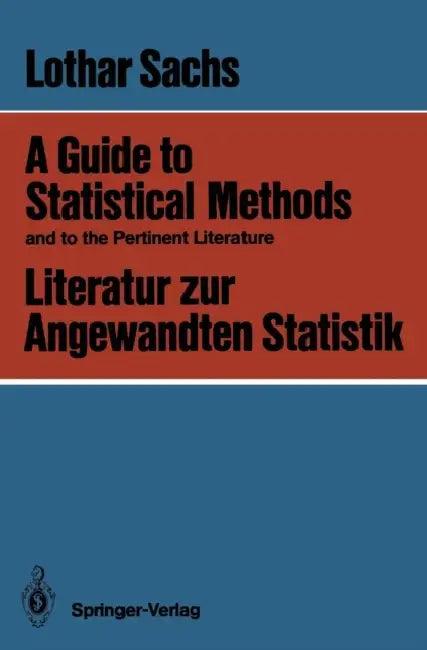 A Guide to Statistical Methods and to the Pertinent Literature / Literatur Zur Angewandten Statistik (English, Lothar Sachs)