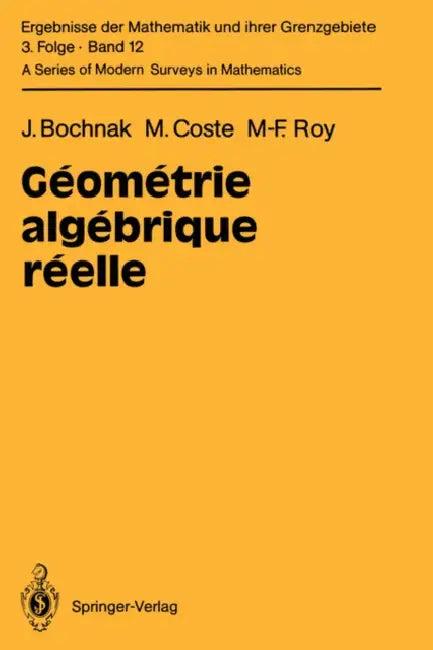 Géométrie Algébrique Réelle (English, Jacek Bochnak | Michel Coste | Marie-Francoise Roy)