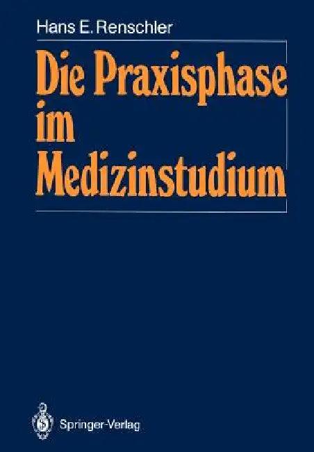 Die Praxisphase Im Medizinstudium (English, Hans E. Renschler)