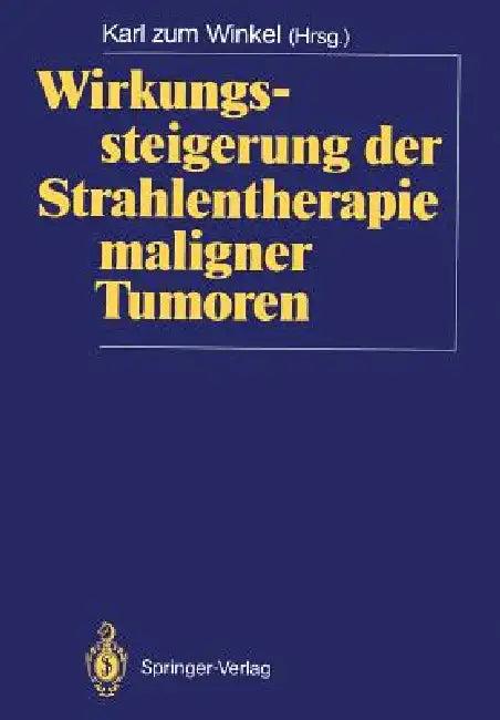 Wirkungssteigerung Der Strahlentherapie Maligner Tumoren (English, Karl Zum Winkel)
