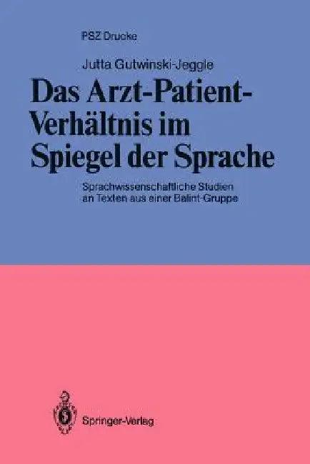 Das Arzt-Patient-Verhältnis Im Spiegel Der Sprache (English, Jutta Gutwinski-Jeggle)