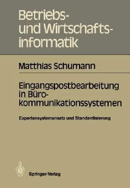 Eingangspostbearbeitung in Bürokommunikationssystemen (English, Matthias Schumann)