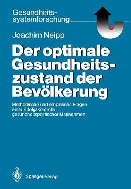 Der Optimale Gesundheitszustand Der Bevölkerung (English, Joachim Neipp)