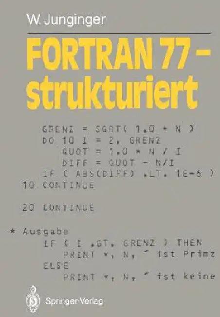 FORTRAN 77 -- Strukturiert (English, Werner Junginger)