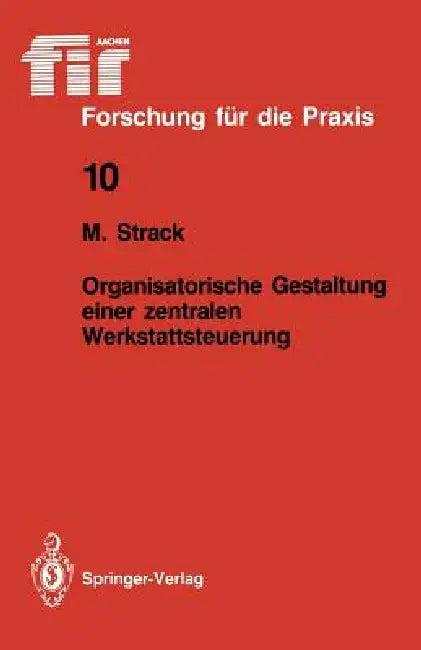 Organisatorische Gestaltung Einer Zentralen Werkstattsteuerung (English, Marei Strack)