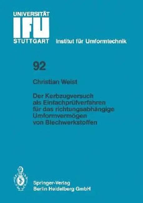 Der Kerbzugversuch ALS Einfachprüfverfahren Für Das Richtungsabhängige Umformvermögen Von Blechwerks (English, Christian Weist)