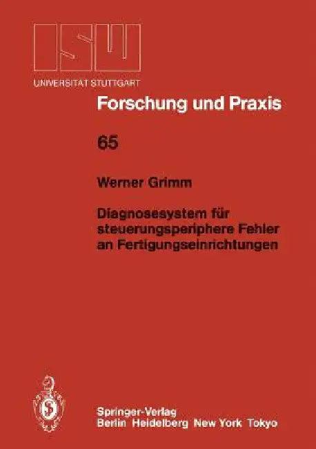 Diagnosesystem Für Steuerungsperiphere Fehler an Fertigungseinrichtungen (English, Werner Grimm)