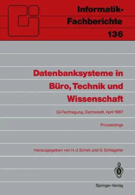 Datenbanksysteme in Büro, Technik Und Wissenschaft (English, H. -J Schek | G. Schlageter)
