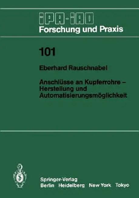 Anschlüsse an Kupferrohre -- Herstellung Und Automatisierungsmöglichkeit (English, Eberhard Rauschnabel)