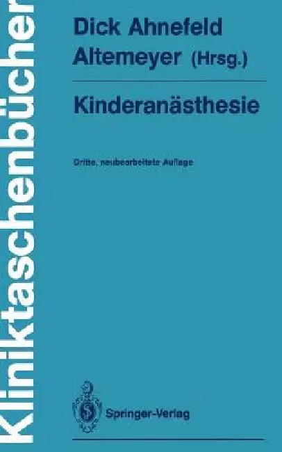 Kinderanästhesie (English, K. -H Altemeyer | K. D. Bachmann | U. Bauer-Miettinen)
