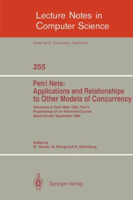 Advances in Petri Nets 1986. Proceedings of an Advanced Course, Bad Honnef, 8.-19. September 1986 (English, Wilfried Brauer | Wolfgang Reisig | Grzegorz Rozenberg)