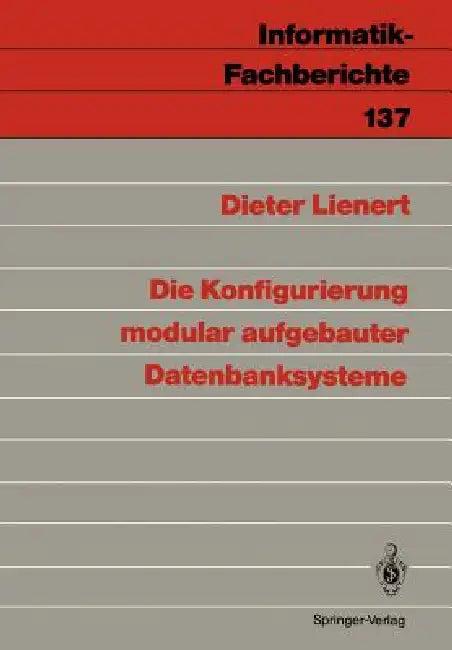 Die Konfigurierung Modular Aufgebauter Datenbanksysteme (English, Dieter Lienert)