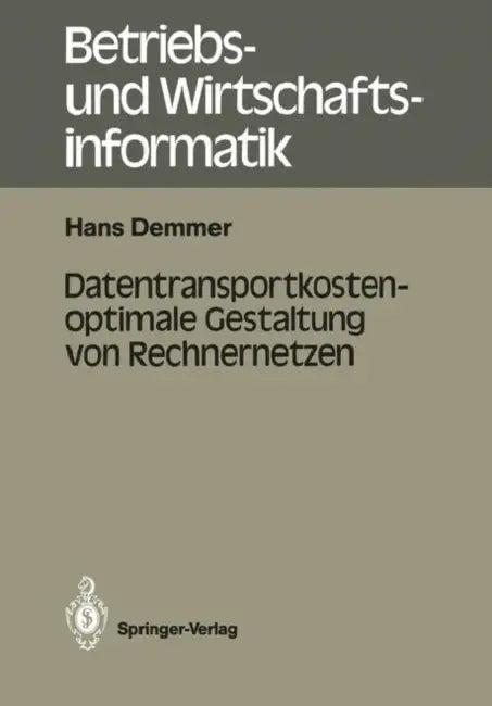 Datentransportkostenoptimale Gestaltung Von Rechnernetzen (English, Hans Demmer)