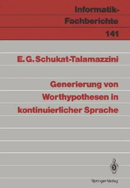 Generierung Von Worthypothesen in Kontinuierlicher Sprache (English, Ernst G. Schukat-Talamazzini)